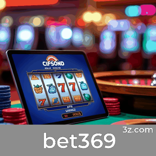 bet369: Plataforma de Cassino Online Confiável